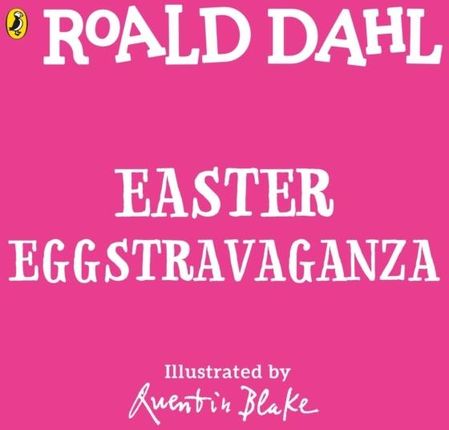 Roald Dahl: Easter EGGstravaganza - Roald Dahl