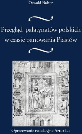 Przegląd palatynatów polskich w czasie panowania