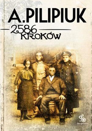 2586 kroków - Andrzej Pilipiuk (E-book)