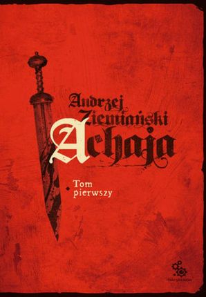 Achaja tom 1 - Andrzej Ziemiański (E-book)