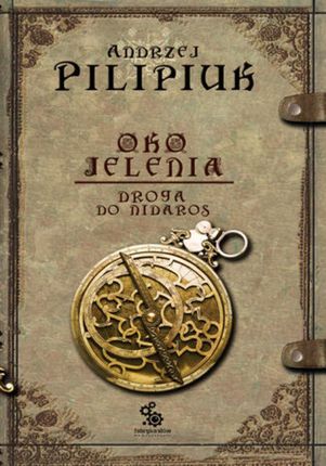 Oko Jelenia. Droga do Nidaros - Andrzej Pilipiuk (E-book)