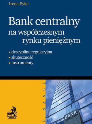Bank Centralny na współczesnym rynku pieniężnym - Praca zbiorowa (E-book)