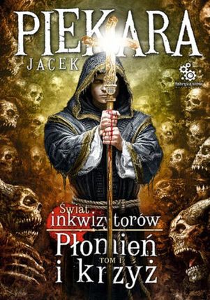 Płomień i krzyż tom 1 - Jacek Piekara (E-book)
