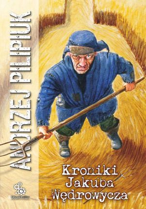Kroniki Jakuba Wędrowycza - Andrzej Pilipiuk (E-book)
