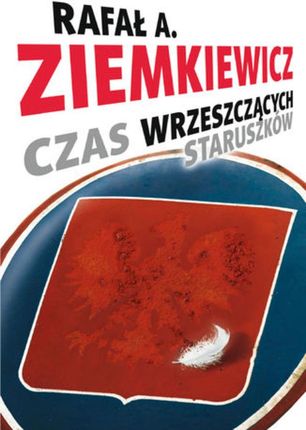 Czas wrzeszczących staruszków - Rafał Ziemkiewicz (E-book)