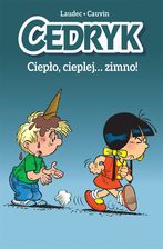 Zdjęcie Ciepło, cieplej&#8230; zimno! Cedryk. Tom 1 - Radków