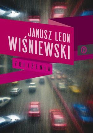 Zbliżenia - Janusz Leon Wiśniewski (E-book)
