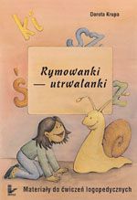Rymowanki - utrwalanki Materiały do ćwiczeń logopedycznych - Dorota Krupa (E-book)