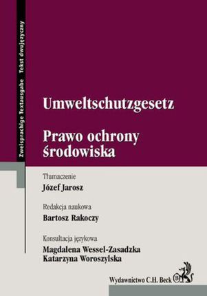 Umweltschutzgesetz. Prawo Ochrony Środowiska - Bartosz Rakoczy, Józef Jarosz, Magdalena Wessel-zasadzka, Katarzyna Woroszylska (E-book)