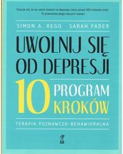 Uwolnij się od depresji. Program 10 kroków (wyd. 2022)