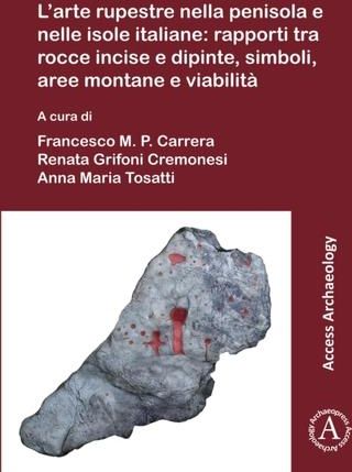 L\'arte rupestre nella penisola e nelle isole italiane: rapporti tra rocce incise e dipinte, simboli, aree montane e viab
