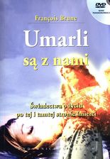 Zdjęcie Umarli są z nami. Świadectwa o życiu po tej i po tamtej stronie śmierci + DVD - Frombork