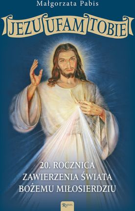 Jezu Ufam Tobie, 20 rocznica zawierzenia świata Bożemu Miłosierdziu