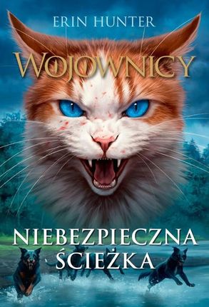 Niebezpieczna ścieżka. Wojownicy - Erin Hunter