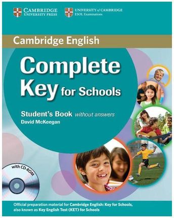 COMPLETE KEY FOR SCHOOLS STUDENT'S BOOK WITHOUT ANSWERS + CD