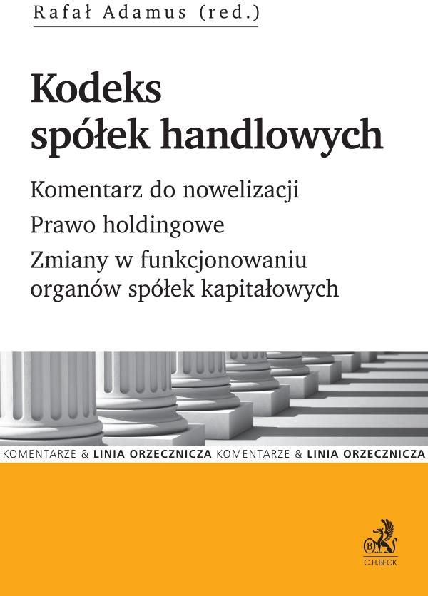 Kodeks Spółek Handlowych Komentarz Do Nowelizacji Prawo Holdingowe Zmiany W Funkcjonowaniu 1462