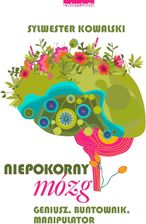 Zdjęcie Niepokorny mózg. Geniusz, buntownik, manipulator - Brodnica