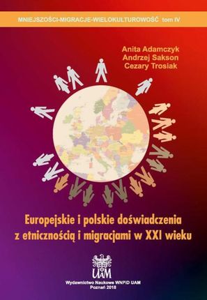 Europejskie i polskie doświadczenia z etnicznością i migracjami w XXI wieku (PDF)