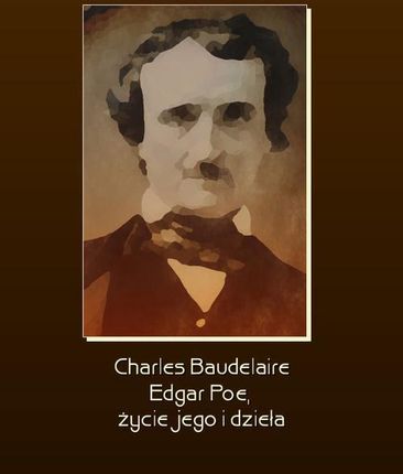 Edgar Poe, życie jego i dzieła (MOBI)