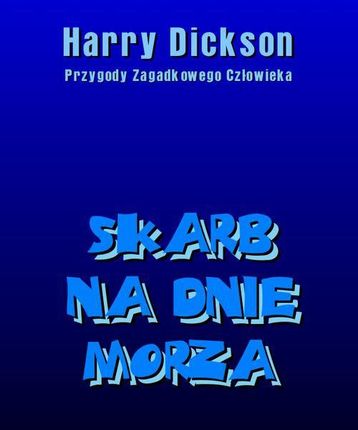 Skarb na dnie morza. Harry Dickson: Przygody Zagadkowego Człowieka. (MOBI)