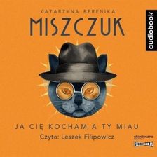 Zdjęcie Ja Cię Kocham, A Ty Miau  (Audiobook) - Rzeszów