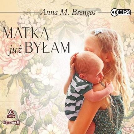 Matką Już Byłam , Anna M. Brengos (Audiobook)
