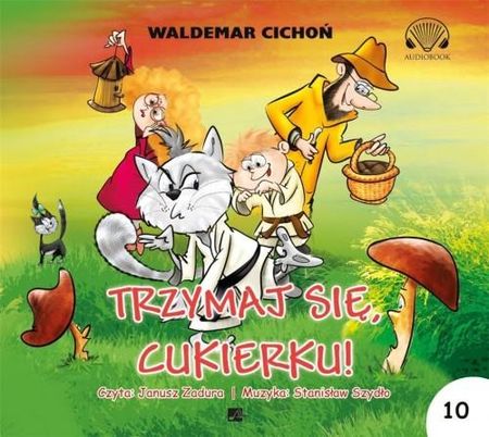 Trzymaj Się Cukierku , Waldemar Cichoń (Audiobook)