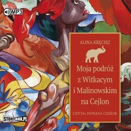 Moja Podróż Z Witkacym I Malinowskim...  (Audiobook)