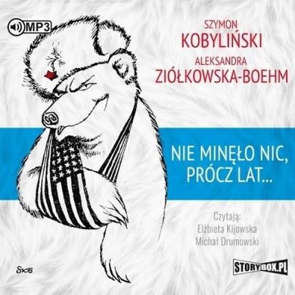 Nie Minęło Nic, Prócz Lat...  (Audiobook)