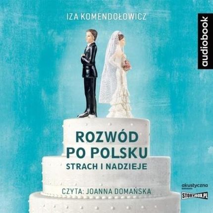 Rozwód Po Polsku. Strach I Nadzieje  (Audiobook)