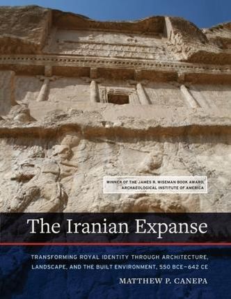 The Iranian Expanse Canepa, Matthew P.