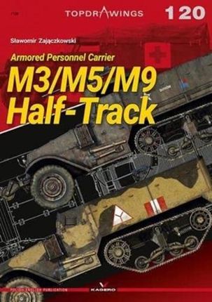 M3/M5/M9 Half-Track Zajaczkowski, Slawomir; Pasieczny, Jacek; Jaszczolt, Marek