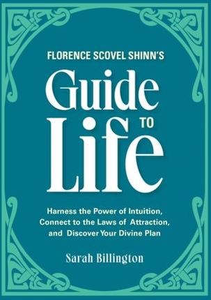 Florence Scovel Shinn's Guide To Life Billington, Sarah