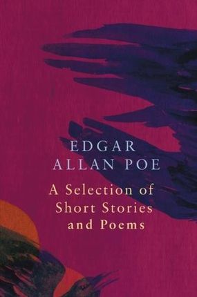 A Selection of Short Stories and Poems by Edgar Allan Poe (Legend Classics) Edgar Allan Poe