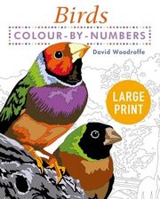 Large Print Colour by Numbers Birds Woodroffe David