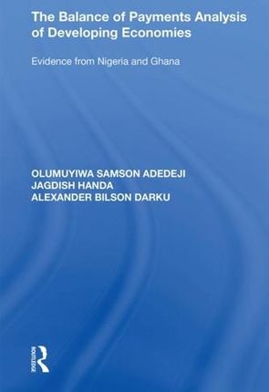 The Balance of Payments Analysis of Developing Economies Adedeji, Olumuyiwa Samson; Jagdish, Handa; Bilson Darku, Alexander