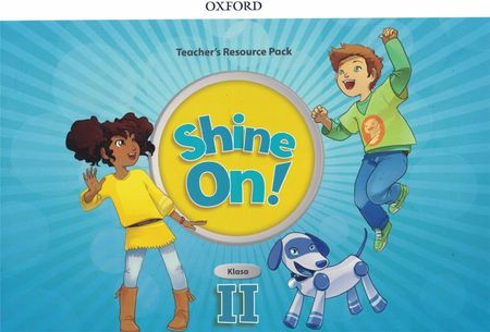 Shine On! klasa II. Teacher’s Resource Pack