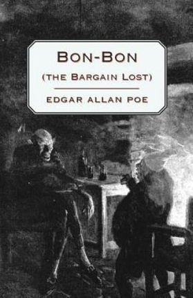 Bon-bon (the Bargain Lost) Edgar Allan Poe