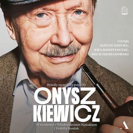 Onyszkiewicz Bywały szczęśliwe powroty. W rozmowie z Włodzimierzem Nowakiem i Violettą Szostak (MP3)