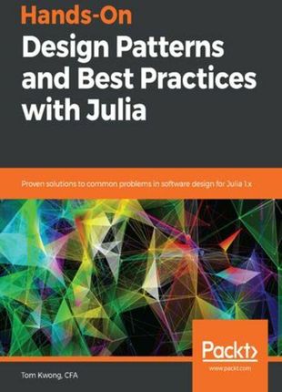 Hands-On Design Patterns and Best Practices with Julia (ebook)