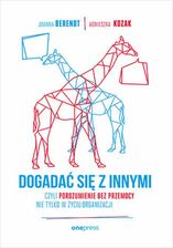 Zdjęcie Dogadać się z innymi, czyli Porozumienie bez Przemocy nie tylko w życiu organizacji (ebook) - Opole