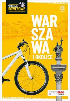 Warszawa i okolice. Wycieczki i trasy rowerowe. Wydanie 2 (ebook)
