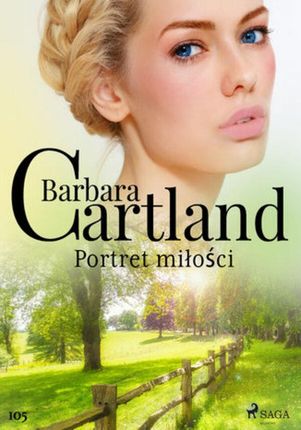 Ponadczasowe historie miłosne Barbary Cartland. Portret miłości - Ponadczasowe historie miłosne Barbary Cartland (#105) (ebook)