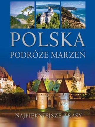 Polska. Podróże marzeń (ebook)
