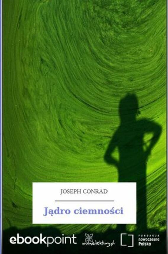 Jądro ciemności (ebook) - Ceny i opinie - Ceneo.pl