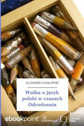 Walka o język polski w czasach Odrodzenia (ebook)