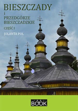 Bieszczady i Przedgórze Bieszczadzkie, część 1 (ebook)