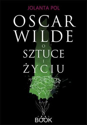 Oscar Wilde o sztuce i życiu (ebook)