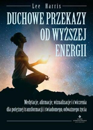 Duchowe przekazy od Wyższej Energii (ebook)