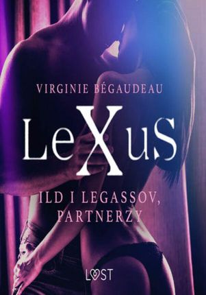 LeXuS. LeXuS: Ild i Legassov, Partnerzy Dystopia erotyczna (ebook)